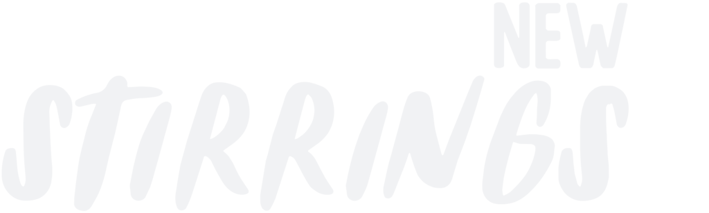 New Stirrings