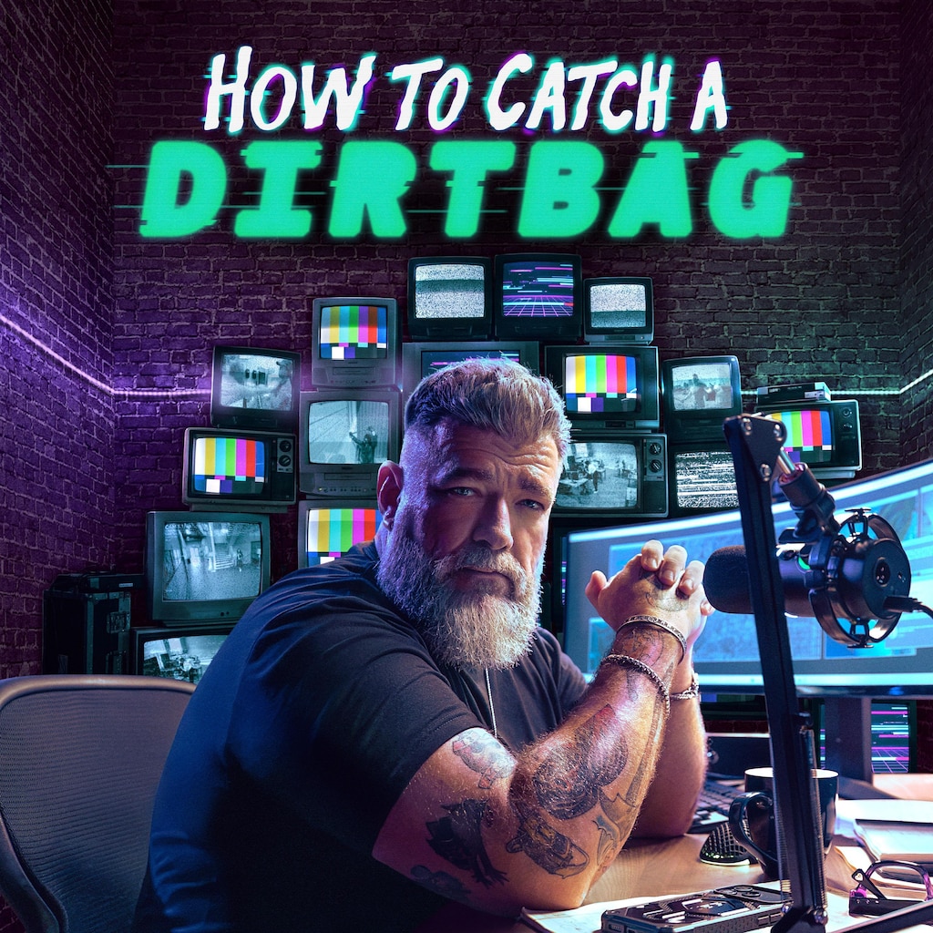 How to Catch a Dirtbag