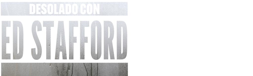 Desolado con Ed Stafford