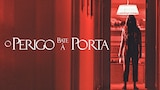 O Perigo Bate à Porta