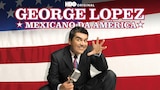 George Lopez: Mexicano da América