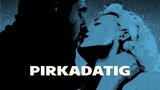 Pirkadatig
