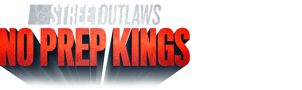 Street Outlaws: No Prep Kings