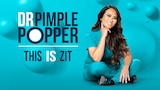 Dr. Pimple Popper: This Is Zit