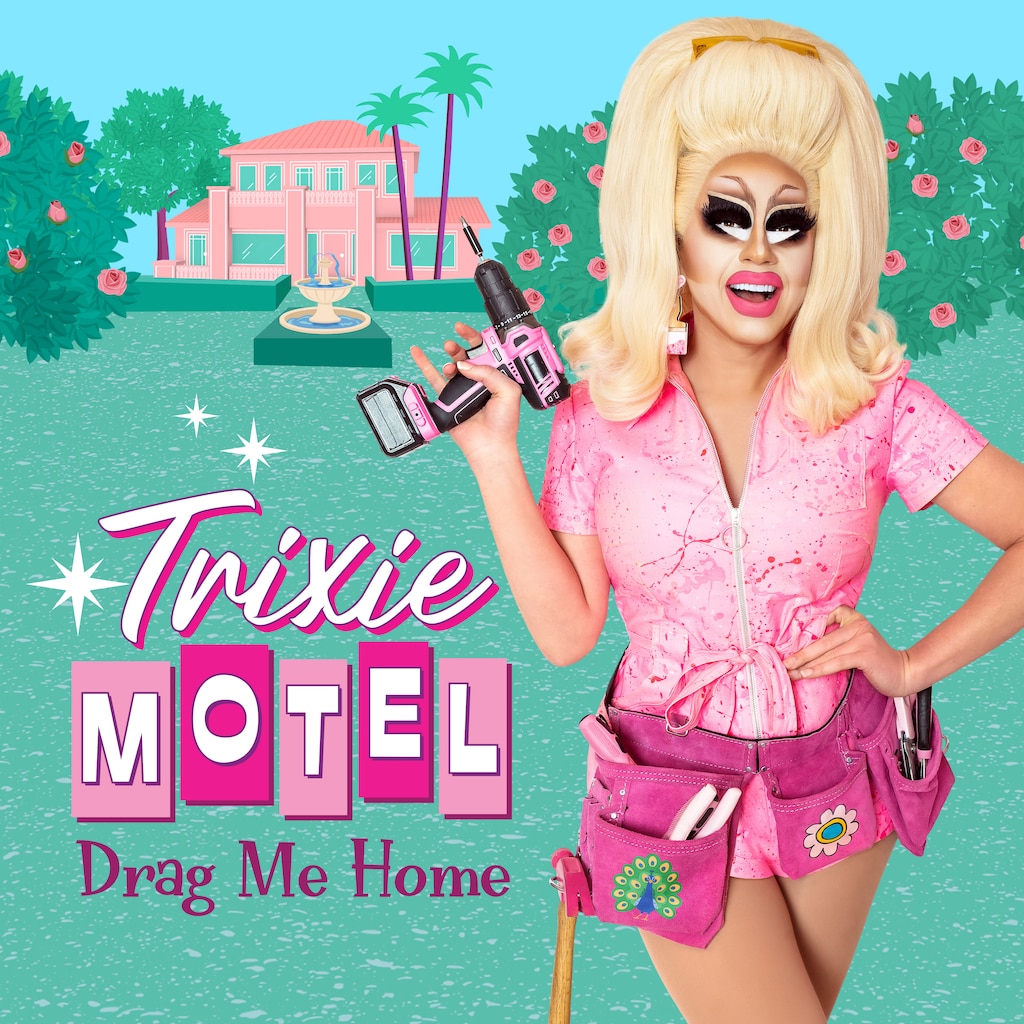 Trixie Motel: Drag Me Home