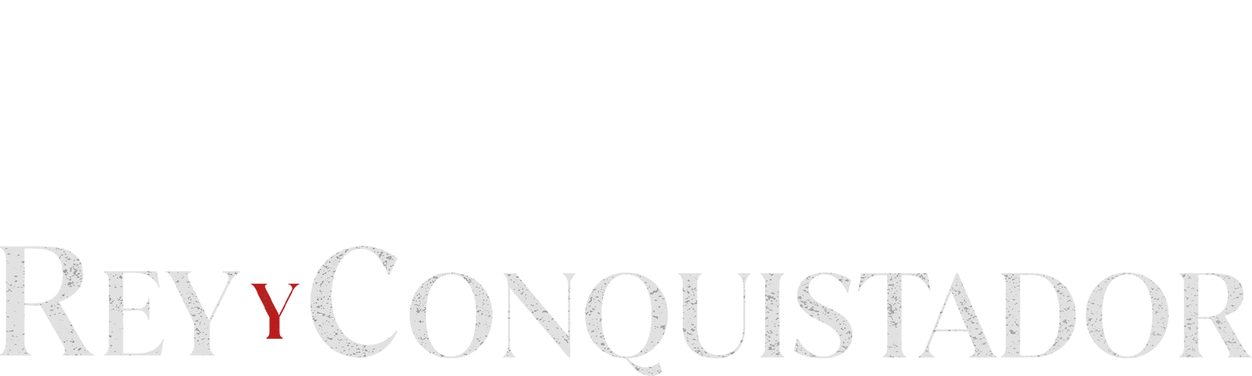 Rey y conquistador