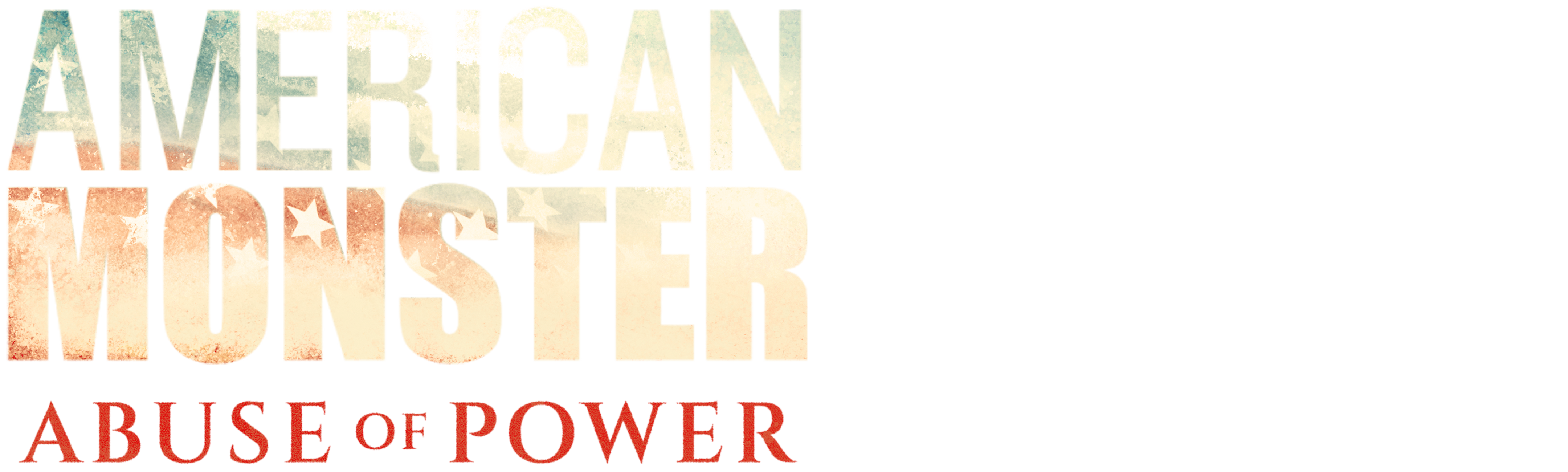 American Monster: Abuse of Power