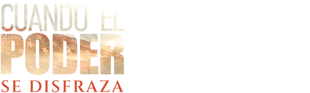 Cuando el poder se disfraza