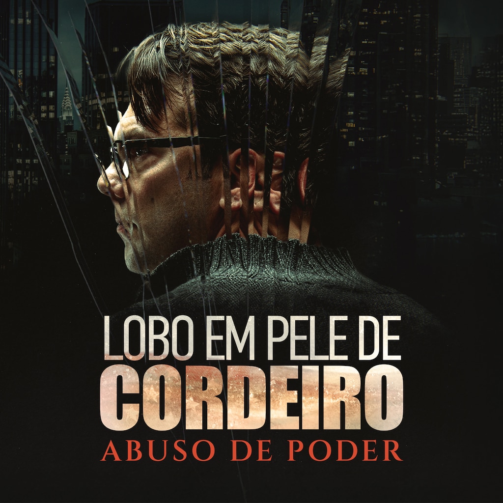 Lobo em Pele de Cordeiro: Abuso de Poder