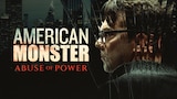 American Monster: Abuse of Power