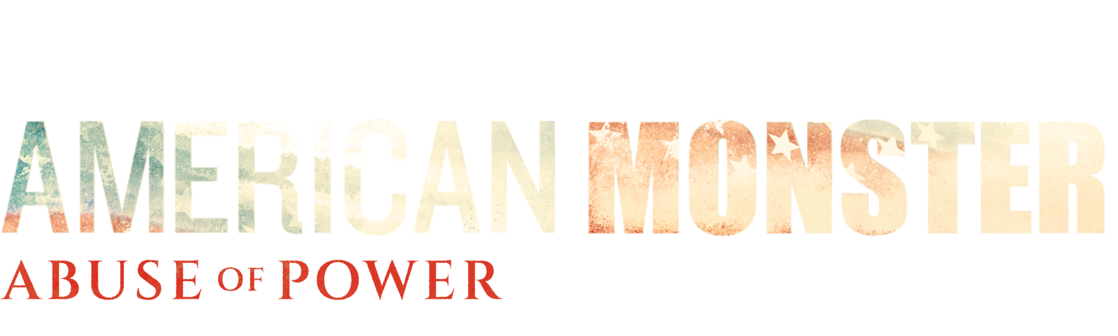 Monstrul american: Abuz de putere