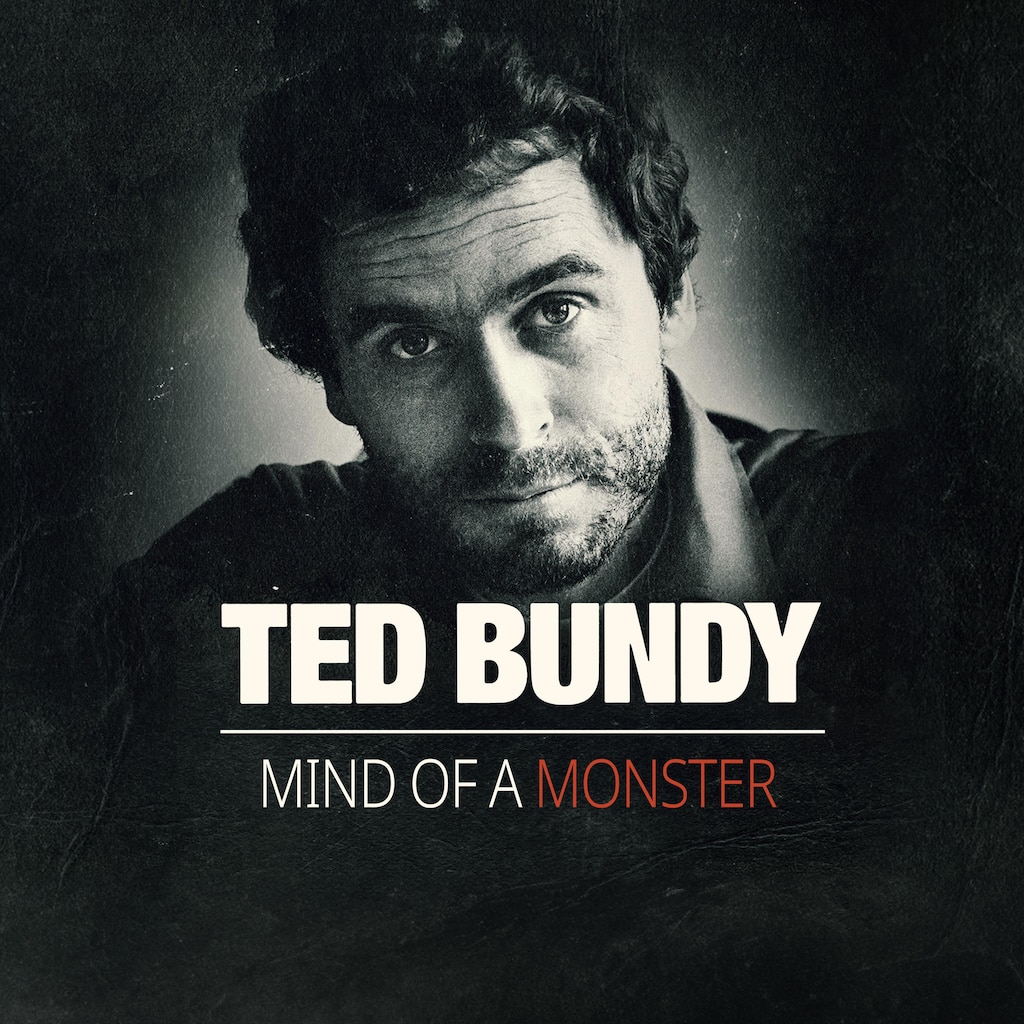 Ted Bundy: Mind of a Monster