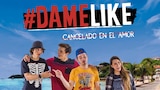 #DameLike: Cancelado en el Amor