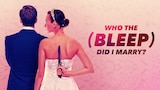 Who the (BLEEP) Did I Marry?