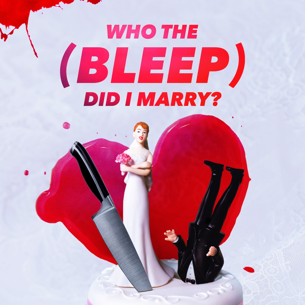 Who the (BLEEP) Did I Marry?