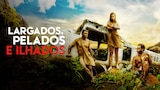 Largados, Pelados e Ilhados