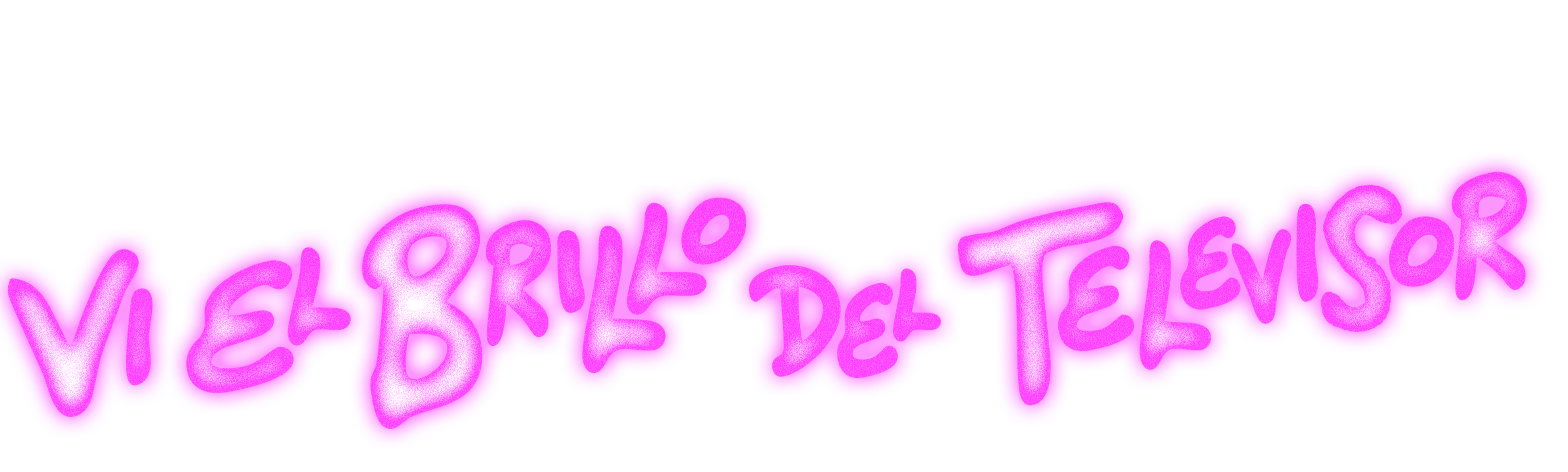 Vi el Brillo del Televisor