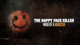 The Happy Face Killer: Mind Of A Monster