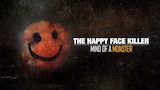 The Happy Face Killer: Mind of a Monster