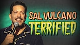 Sal Vulcano: Terrified