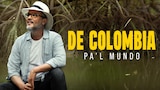 De Colombia pa'l Mundo