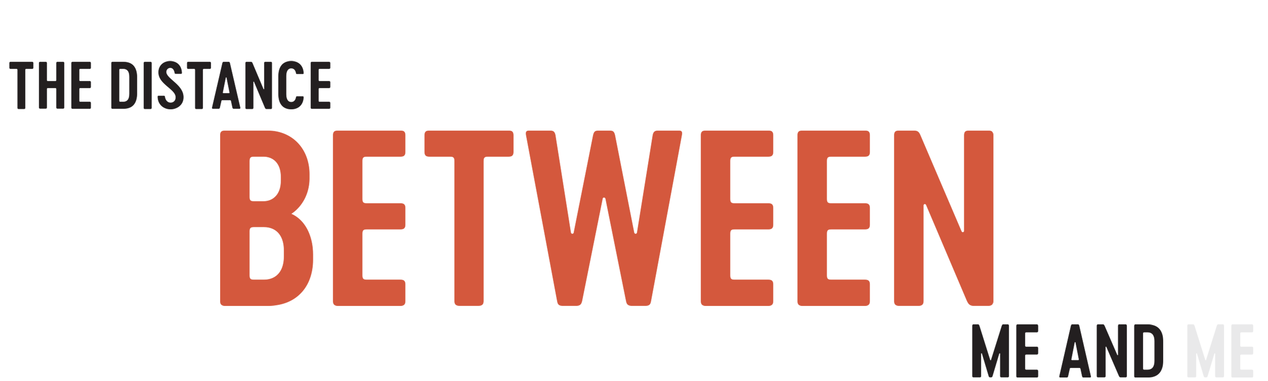 The Distance Between Me and Me