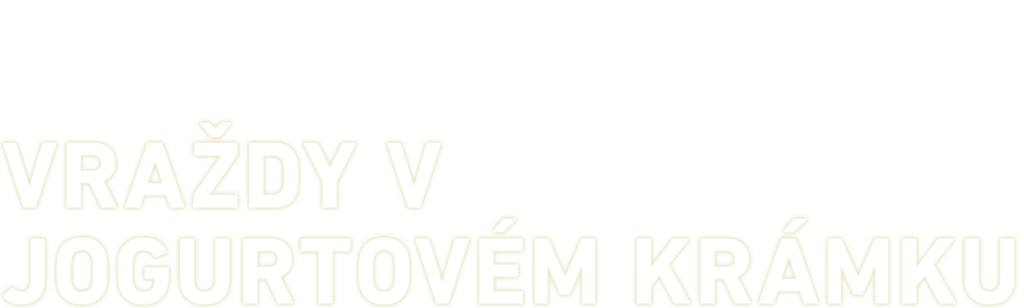 Vraždy v jogurtovém krámku