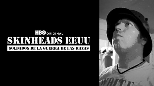 Disfruta Skinheads EEUU, soldados de la guerra de las razas | HBO Max