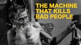 The Machine That Kills Bad People