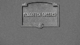 Forgotten Sweeties