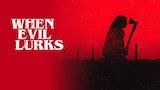 When Evil Lurks