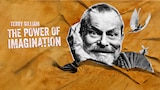 Terry Gilliam, The Power of Imagination