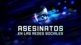 Asesinatos en las redes sociales