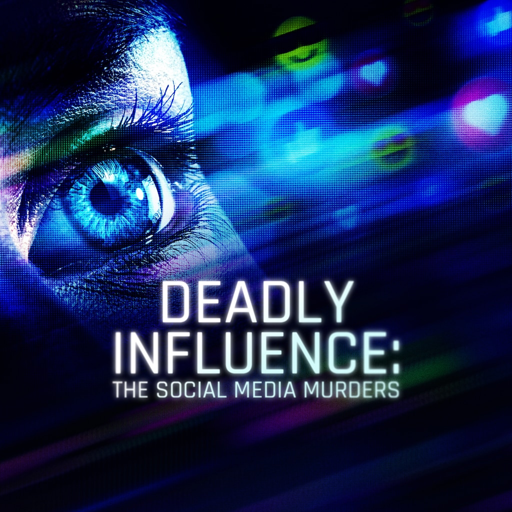 Deadly Influence: The Social Media Murders