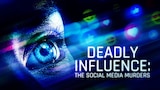 Deadly Influence: The Social Media Murders