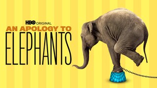 An Apology To Elephants (HBO)