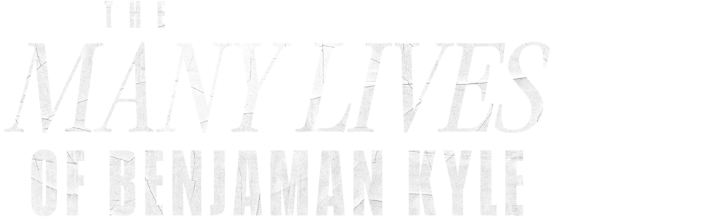 The Many Lives of Benjaman Kyle