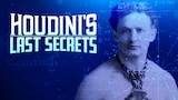 Houdini's Last Secrets