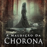 A Maldição da Chorona