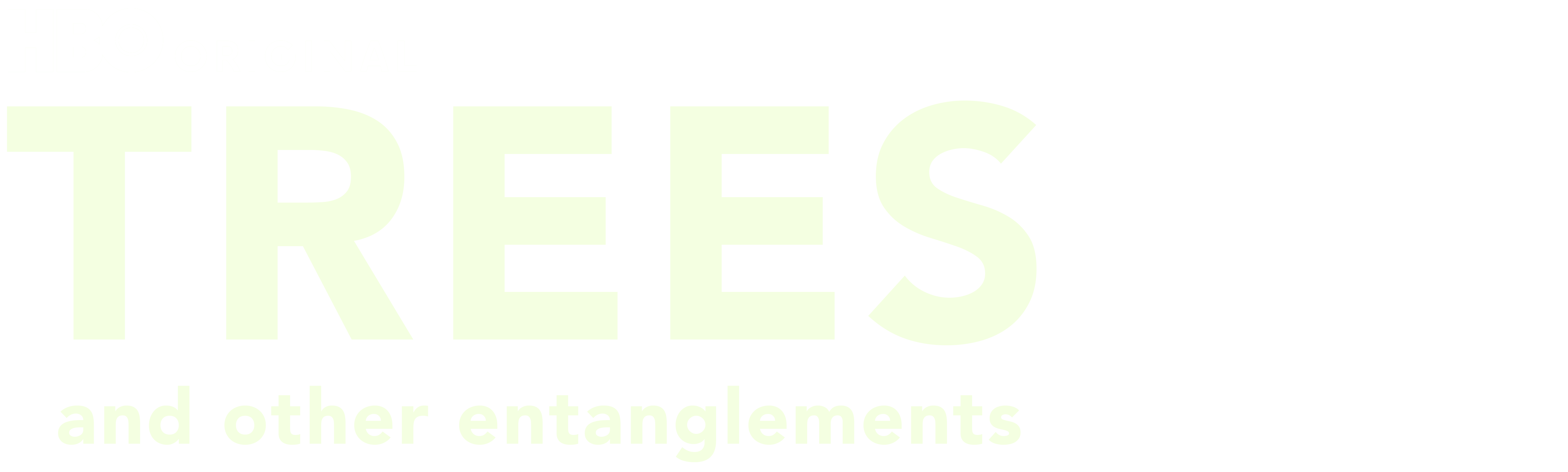 Trees And Other Entanglements