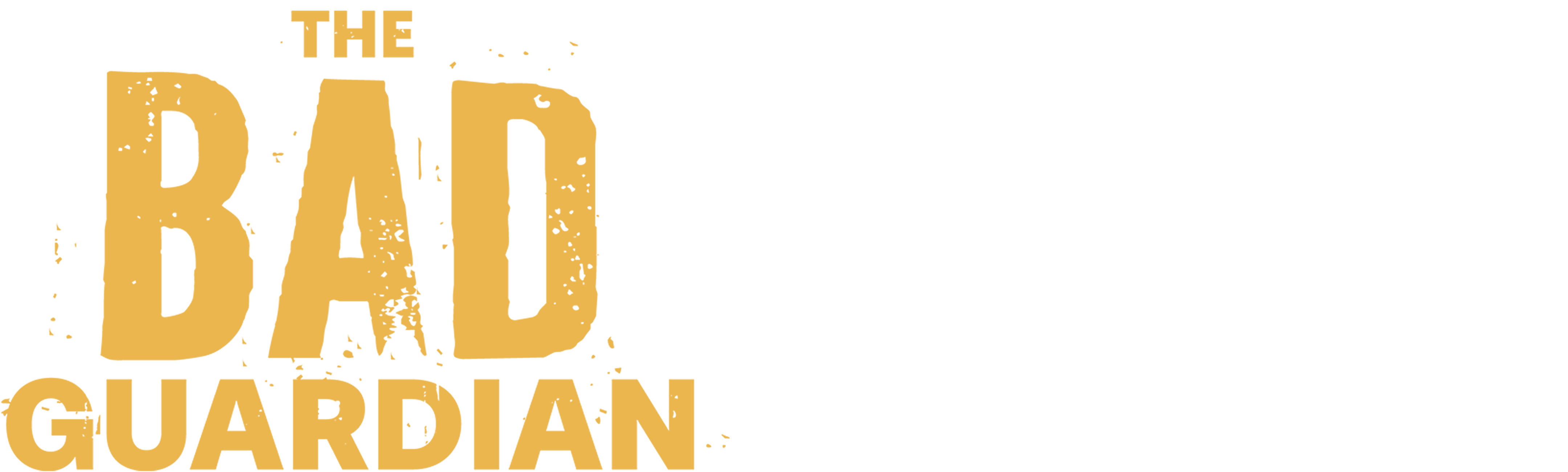The Bad Guardian