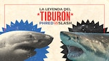 La leyenda del tiburón Phred vs. Slash
