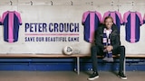 Peter Crouch: Save Our Beautiful Game