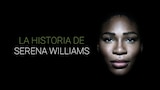 La historia de Serena Williams