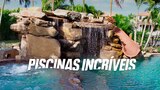 Piscinas Incríveis