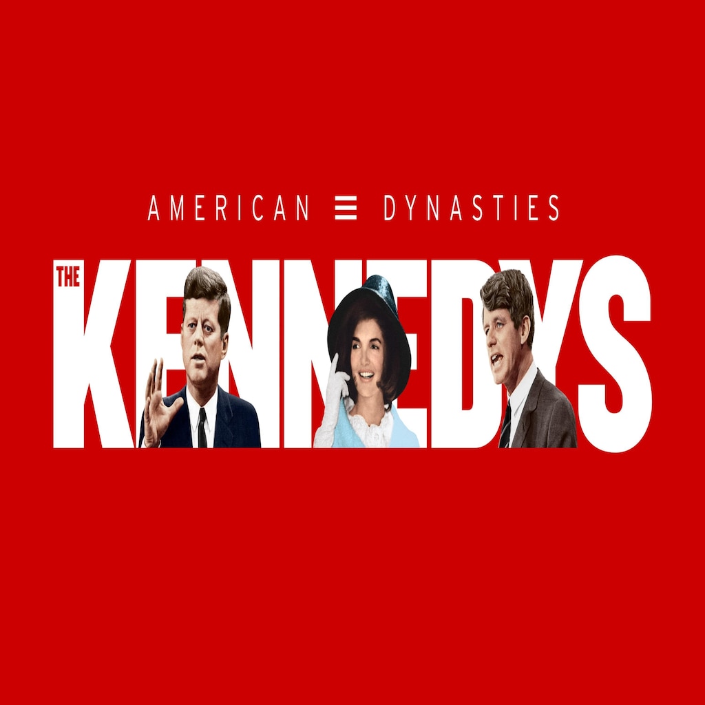 American Dynasties: The Kennedys