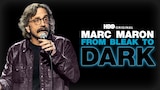 Marc Maron: From Bleak to Dark