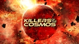 Killers of the Cosmos