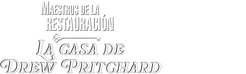 Maestros de la restauración: la casa de Drew Pritchard