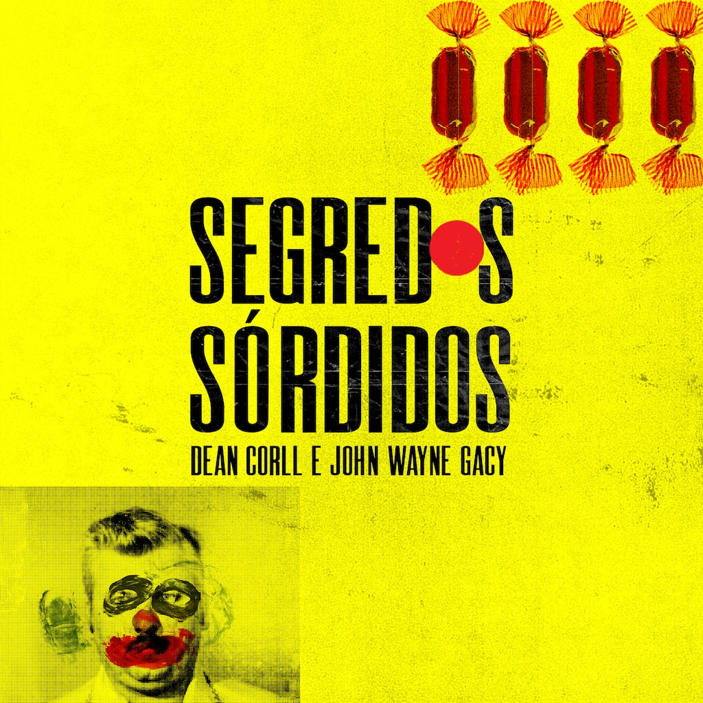 Segredos Sórdidos: Dean Corll e John Wayne Gacy